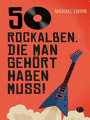 cover image of 50 Rock-Alben, die man gehört haben muss